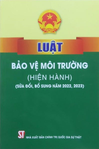 Luật Bảo Vệ Môi Trường (Hiện Hành) (Sửa Đổi Bổ Sung Năm 2022,2023)