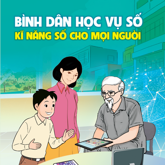 Bình Dân Học Vụ Số - Kĩ Năng Số Cho Mọi Người