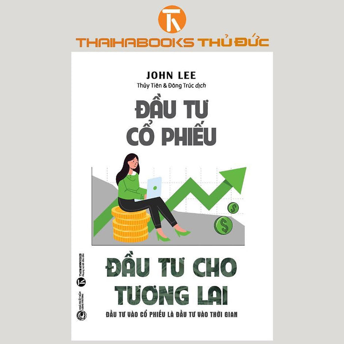 Sách - Đầu Tư Cổ Phiếu - Đầu Tư Cho Tương Lai - Thái Hà Books
