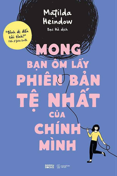 Mong Bạn Ôm Lấy Phiên Bản Tệ Nhất Của Chính Mình