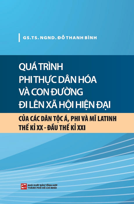 Quá Trình Phi Thực Dân Hóa Và Con Đường Đi Lên Xã Hội Hiện Đại Của Các Dân Tộc Á, Phi Và Mĩ Latinh Thế Kỉ Xx - Đầu Thế Kỉ Xxi