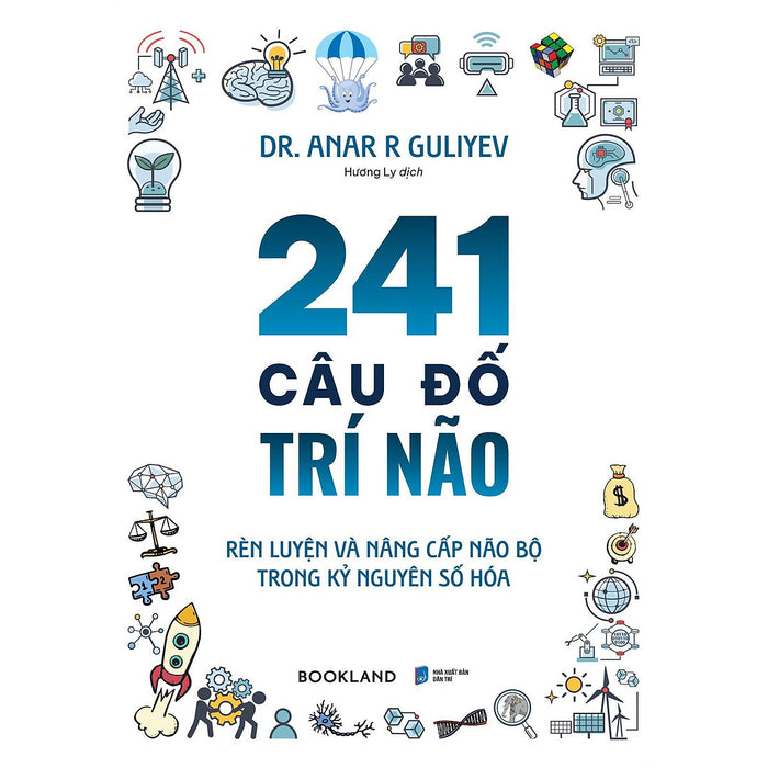 241 Câu Đố Trí Não - Rèn Luyện Và Nâng Cấp Não Bộ Trong Kỷ Nguyên Số Hóa - Bản Quyền