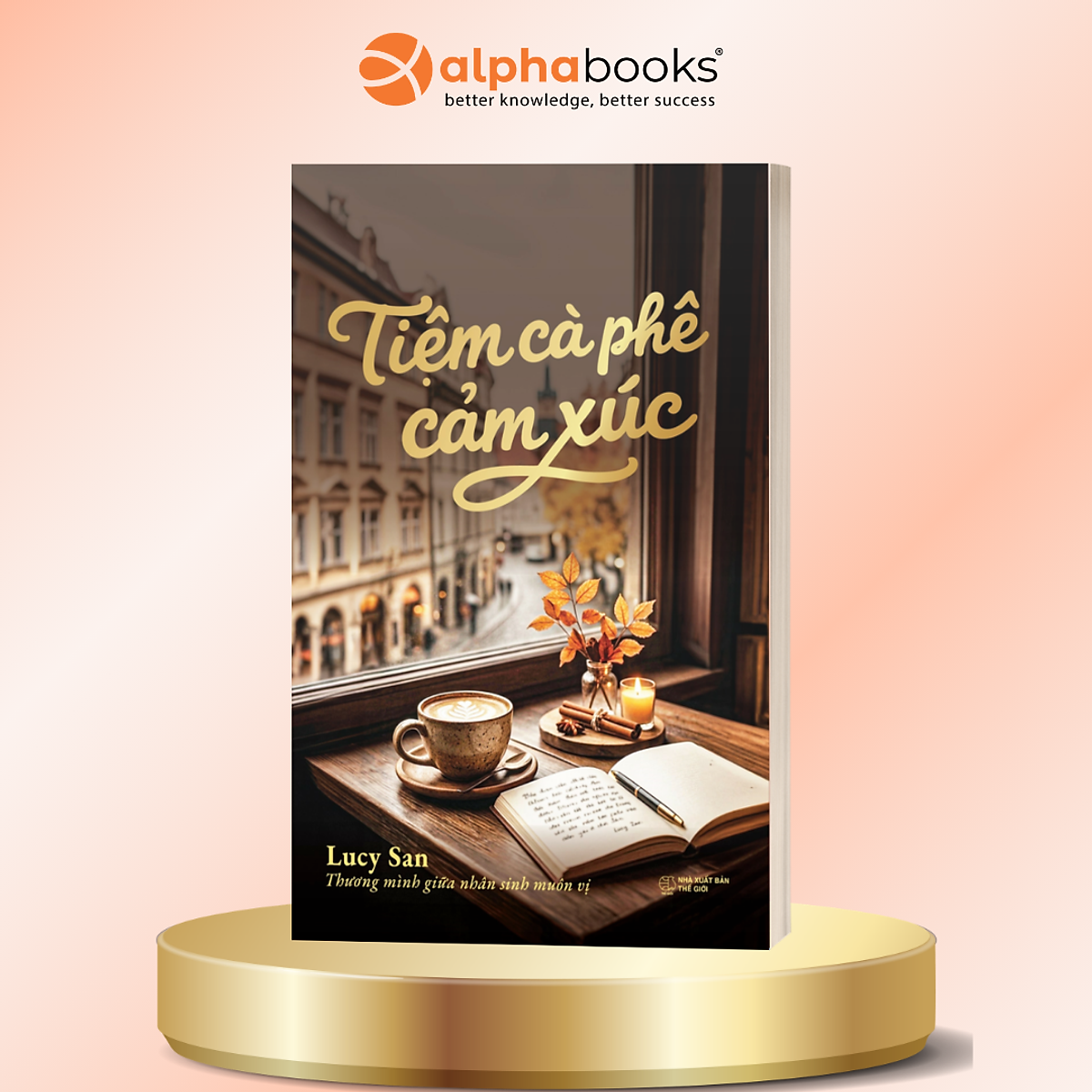 Tiệm Cà Phê Cảm Xúc - Lucy San - Alpha Books