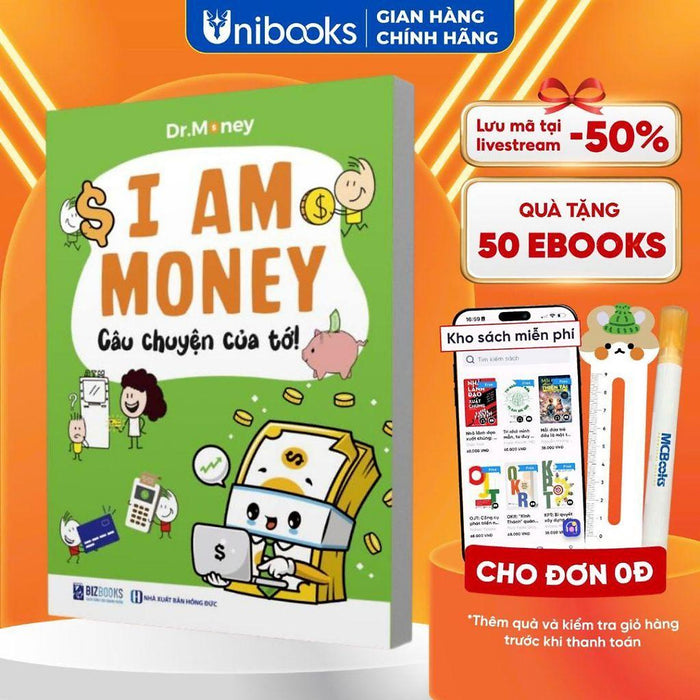 Sách - I Am Money: Câu Chuyện Của Tớ! - Dành Cho Học Sinh Từ 10-15 Tuổi - Bizbooks