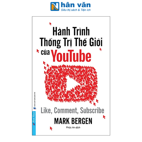 Sách - Hành Trình Thống Trị Thế Giới Của Youtube - Like, Comment, Subscribe