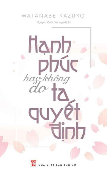 Hạnh Phúc Hay Không Do Ta Quyết Định