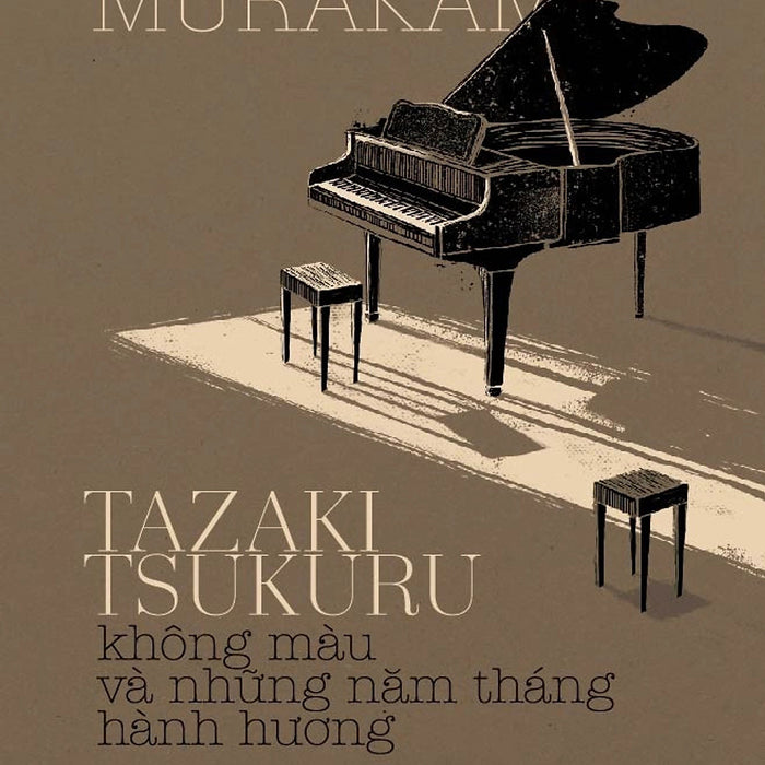 (Tái Bản Mới Nhất) Tazaki Tsukuru Không Màu Và Những Năm Tháng Hành Hương - Haruki Murakami (Bìa Mềm)