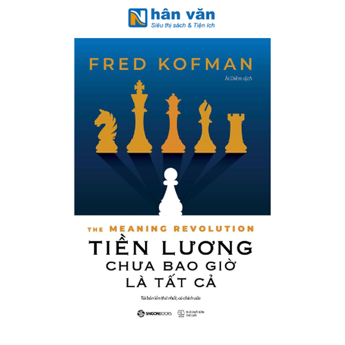 Sách - The Meaning Revolution - Tiền Lương Chưa Bao Giờ Là Tất Cả - Fred Kofman