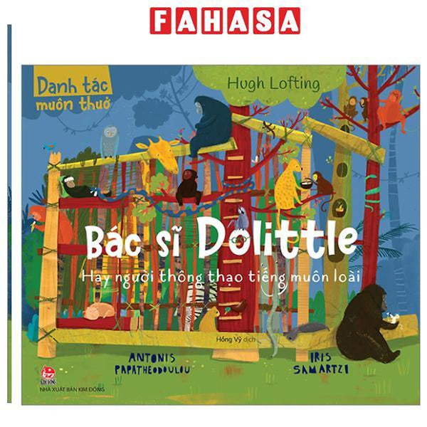 Sách - Danh Tác Muôn Thuở - Bác Sĩ Dolittle Hay Người Thông Thạo Tiếng Muôn Loài