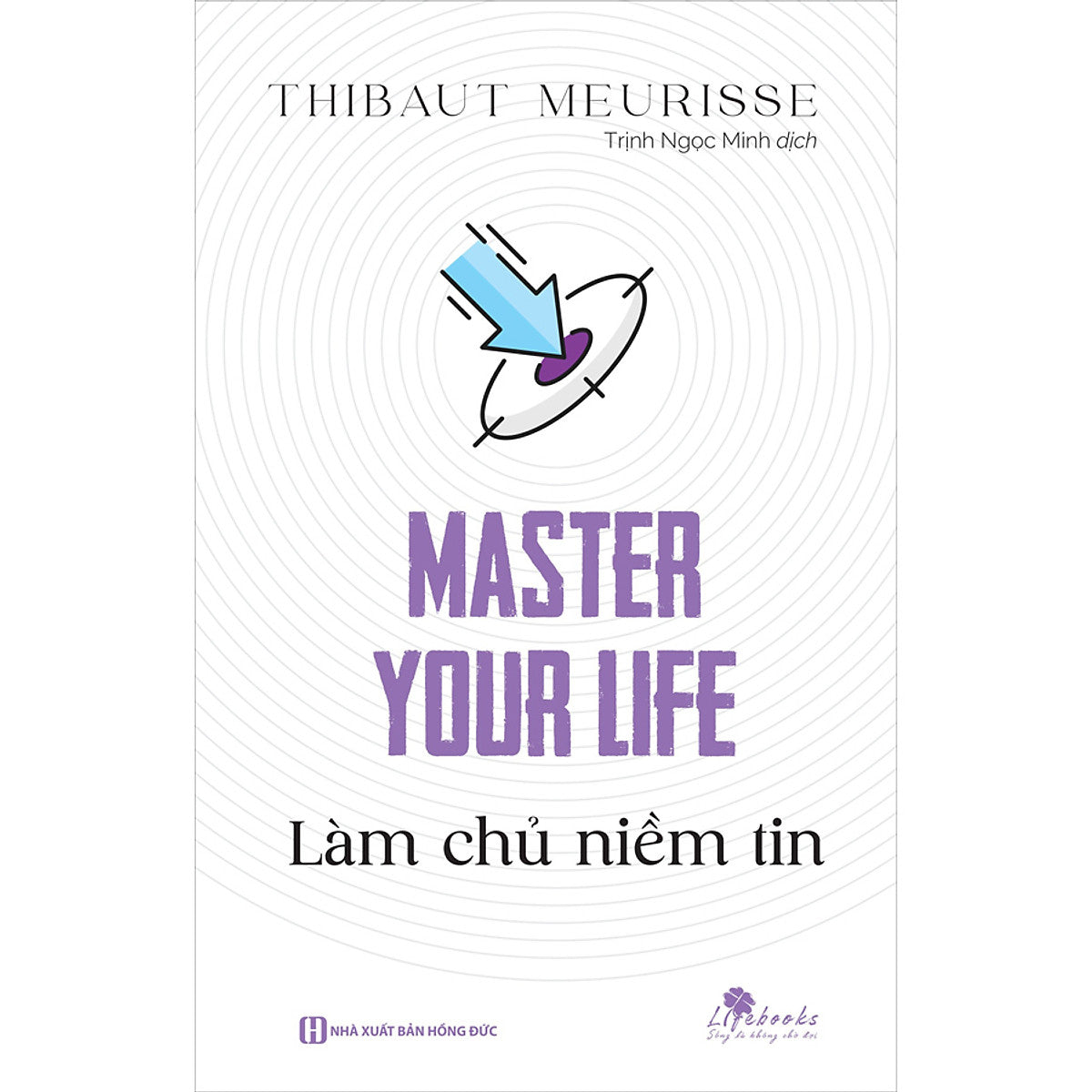 Sách Master Your Life - Làm Chủ Niềm Tin