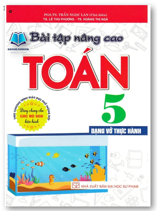 Sách - Bài Tập Nâng Cao Toán 5 - Dạng Vở Thực Hành (Dùng Chung Cho Các Bộ Sgk Hiện Hành)