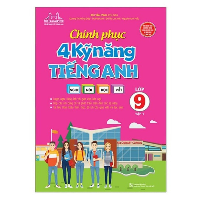 Sách - Chinh Phục 4 Kỹ Năng Tiếng Anh Nghe - Nói - Đọc - Viết Lớp 9 Tập 1