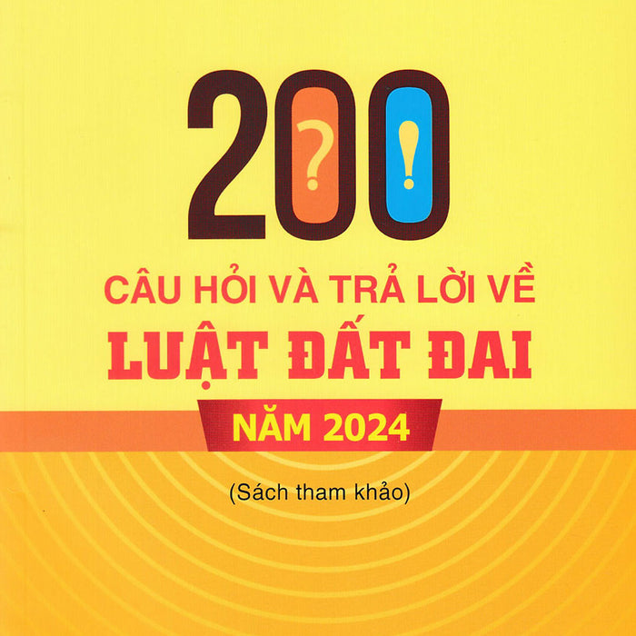 200 Câu Hỏi Và Trả Lời Về Luật Đất Đai Năm 2024 (Dh)