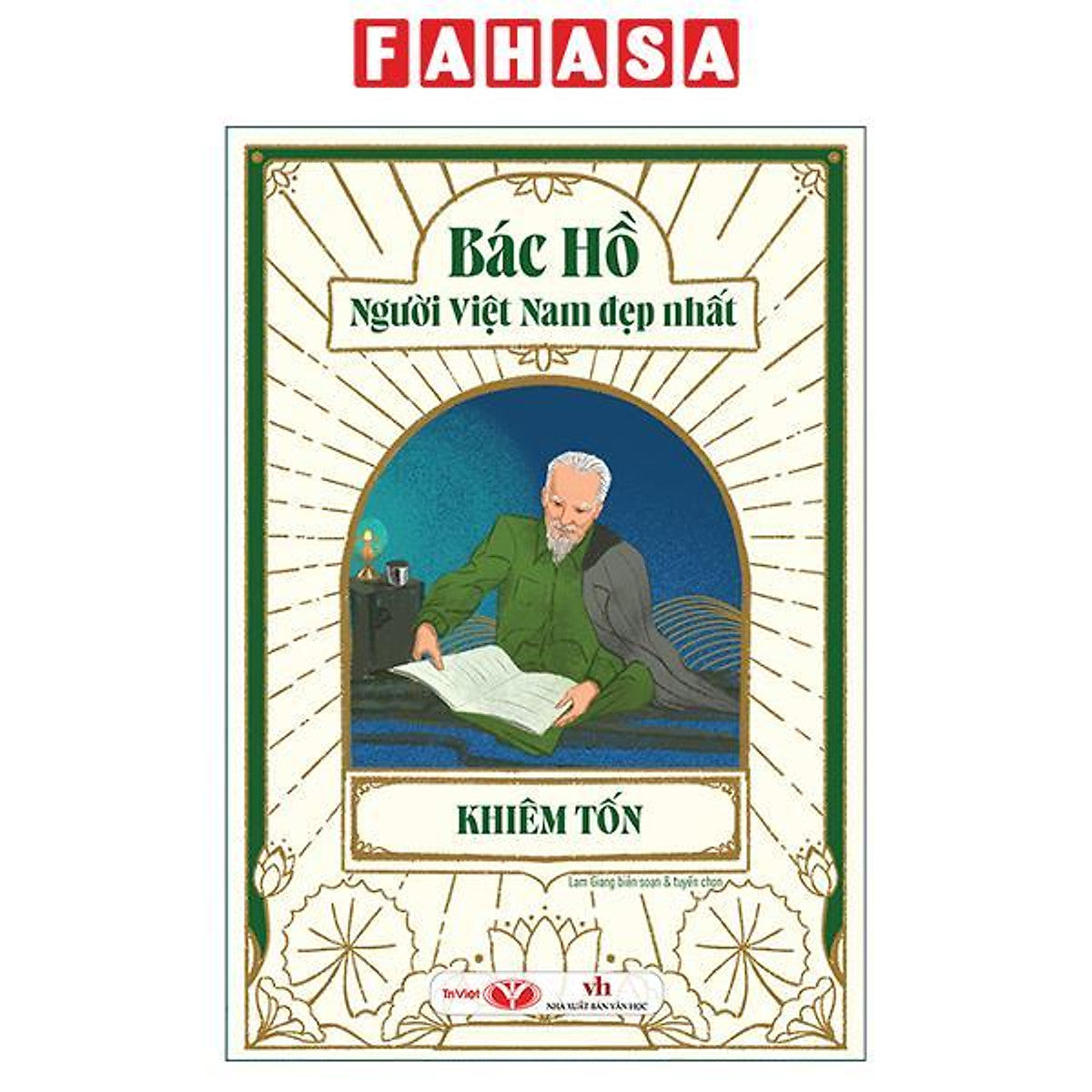Sách - Bác Hồ - Người Việt Nam Đẹp Nhất - Khiêm Tốn (Tái Bản 2026)