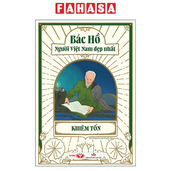 Sách - Bác Hồ - Người Việt Nam Đẹp Nhất - Khiêm Tốn (Tái Bản 2026)