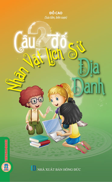 Câu Đố Nhân Vật Lịch Sử, Địa Danh (Tái Bản 2025)