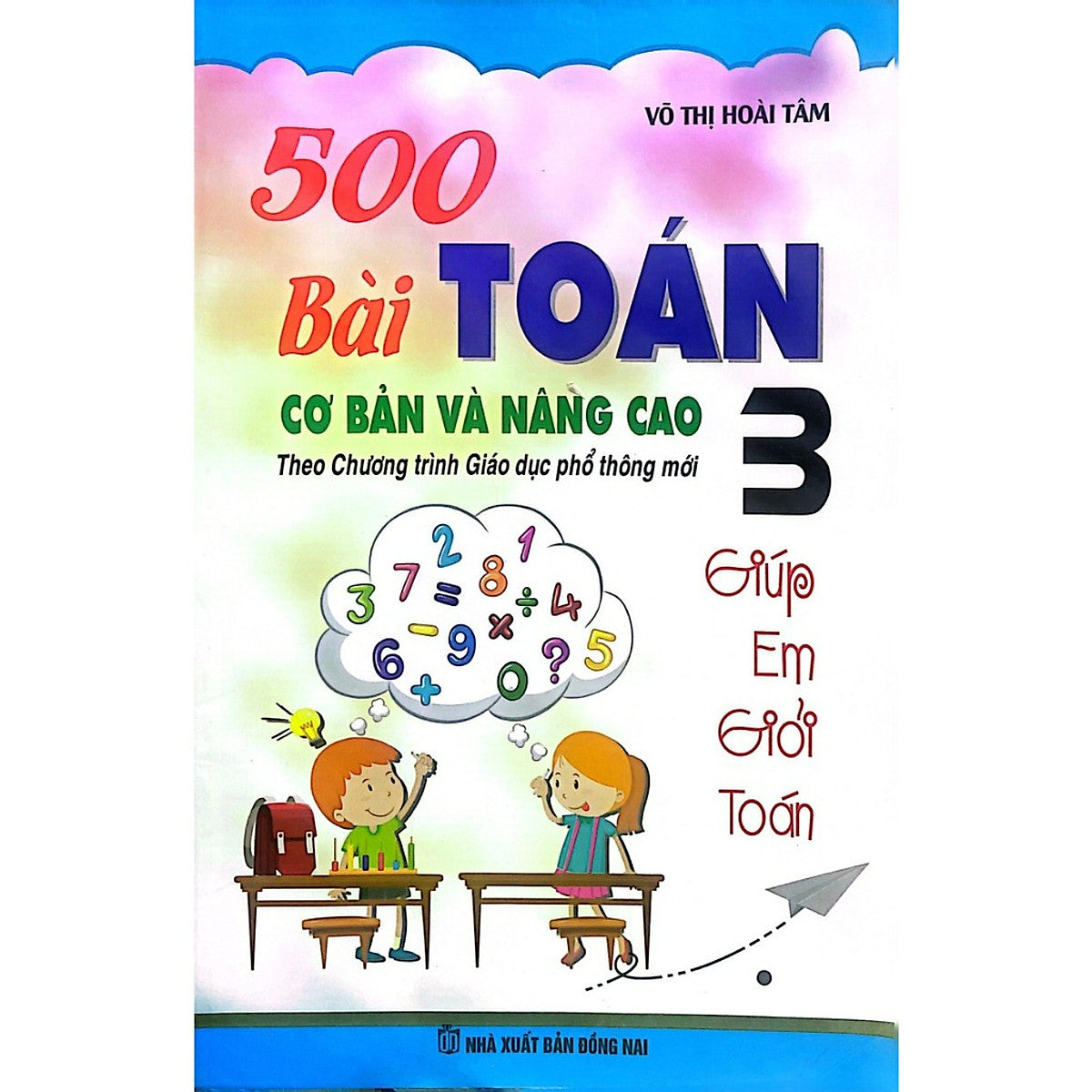 Sách - 500 Bài Toán Cơ Bản Và Nâng Cao 3 (Theo Chương Trình Giáo Dục Phổ Thông Mới)