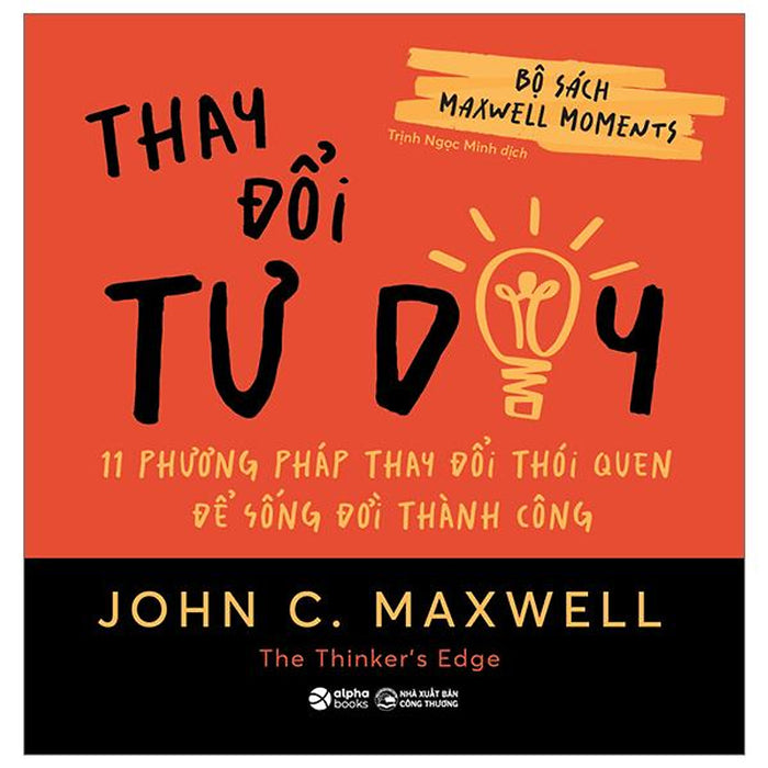 Bộ Sách Maxwell Moments - Thay Đổi Tư Duy - 11 Phương Pháp Thay Đổi Thói Quen Để Sống Đời Thành Công - Bản Quyền