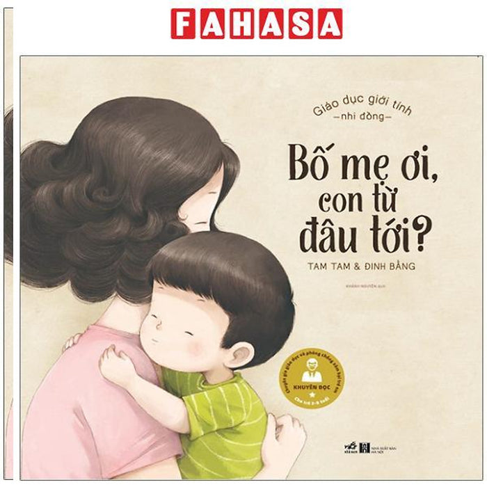 Sách - Giáo Dục Giới Tính Nhi Đồng - Bố Mẹ Ơi, Con Từ Đâu Tới (Tái Bản 2025)