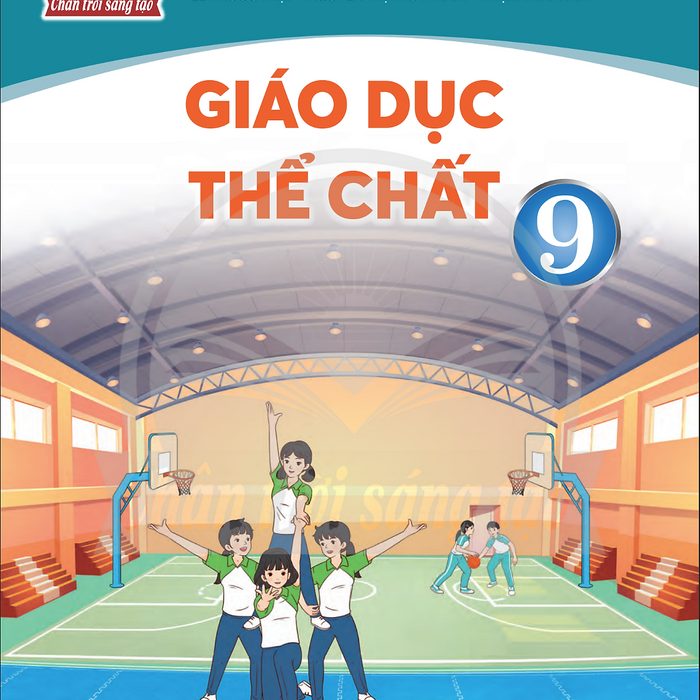 Sách Giáo Khoa Giáo Dục Thể Chất 9- Chân Trời Sáng Tạo