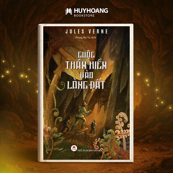 Cuộc Thám Hiểm Vào Lòng Đất – Jules Verne – Giang Hà Vỵ Dịch – Huy Hoàng – Nxb Văn Học