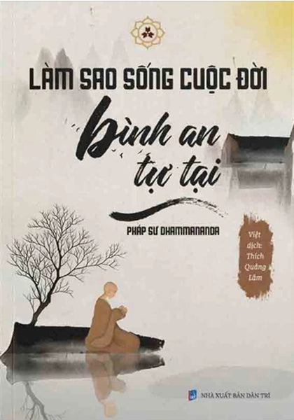 Làm Sao Sống Cuộc Đời Bình An Tự Tại - Vn