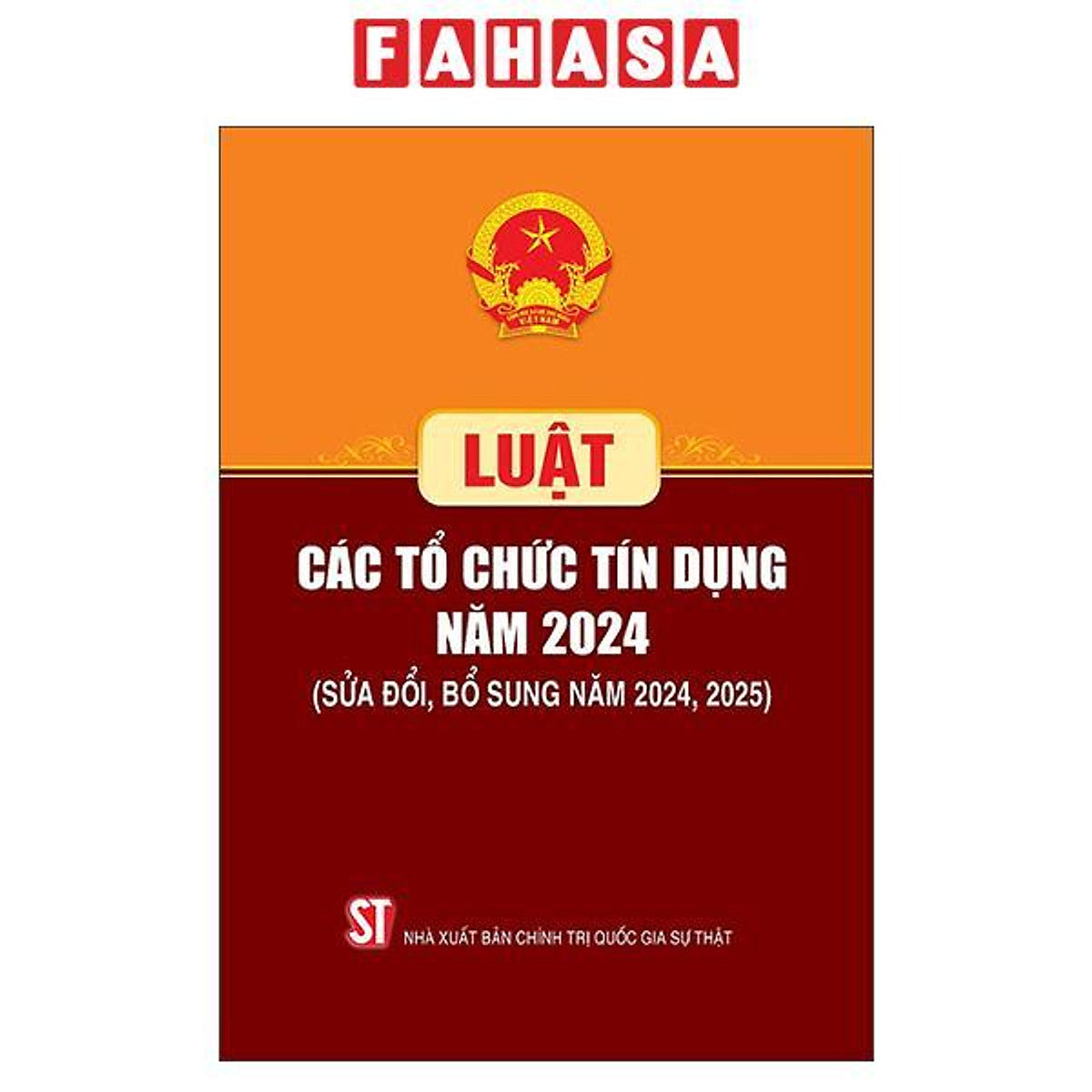 Sách - Luật Các Tổ Chức Tín Dụng Năm 2024 (Sửa Đổi, Bổ Sung Năm 2024, 2025)