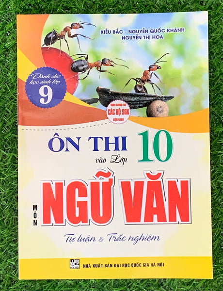 Ôn Thi Vào Lớp 10 Môn Ngữ Văn - Tự Luận & Trắc Nghiệm ( Dùng Chung Cho Các Bộ Sgk Hiện Hành) (Ha-Mk)