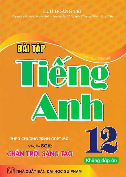 Sách - Bài Tập Tiếng Anh 12 - Không Đáp Án (Dùng Kèm Sgk Chân Trời Sáng Tạo)