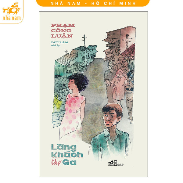 Series Sách Của Tác Giả Phạm Công Luận: Lãng Khách Chợ Ga + Bát Tiên Xóm Con Chuột (Nhã Nam Hcm)