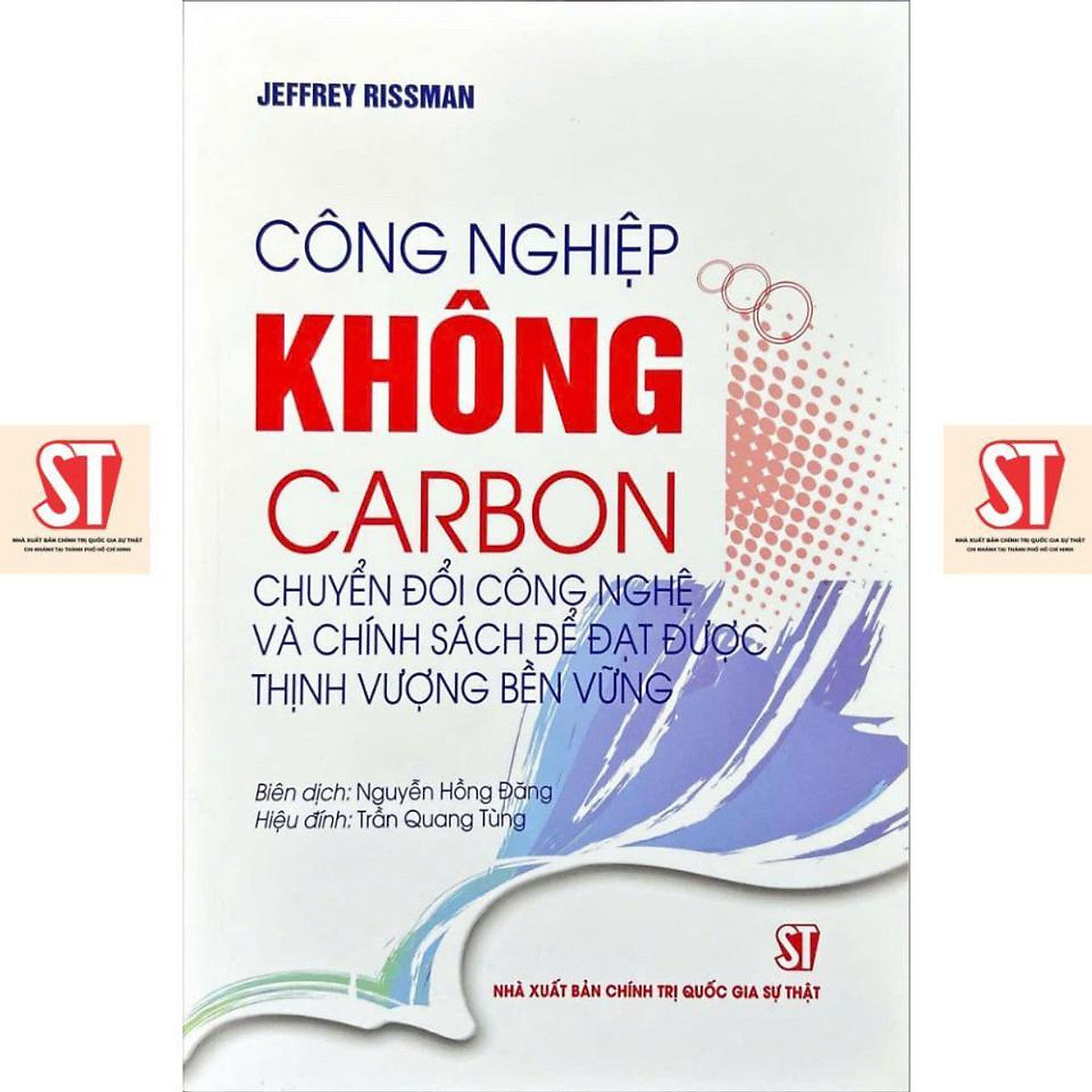 [Sách] Công Nghiệp Không Carbon: Chuyển Đổi Công Nghệ Và Chính Sách Để Đạt Được Thịnh Vượng Bền Vững
