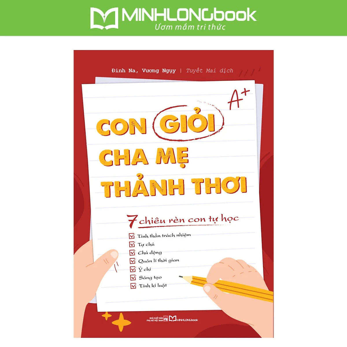 Sách: Con Giỏi, Cha Mẹ Thảnh Thơi - 7 Chiêu Rèn Con Tự Học