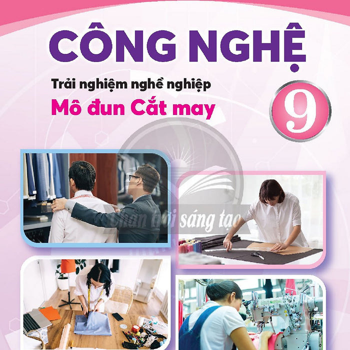 Sách Giáo Khoa Công Nghệ 9- Cắt May- Chân Trời Sáng Tạo