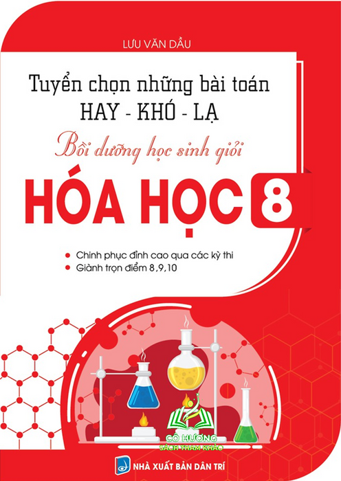 Sách - Tuyển Chọn Những Bài Toán Hay - Khó - Lạ, Bồi Dưỡng Học Sinh Giỏi Hóa Học 8 #Huongbook