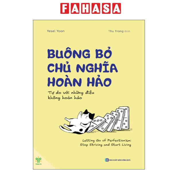Sách - Buông Bỏ Chủ Nghĩa Hoàn Hảo - Tự Do Với Những Điều Không Hoàn Hảo
