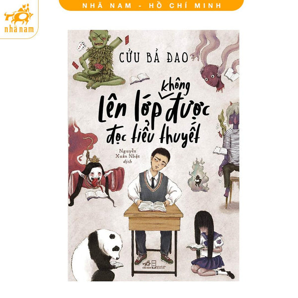 Sách - Lên Lớp Không Được Đọc Tiểu Thuyết (Nhã Nam Hcm)