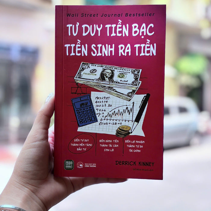 [Sách Mới] Tư Duy Tiền Bạc - Tiền Sinh Ra Tiền- Derrick Kinney- Nxb Công Thương- 1980 Books