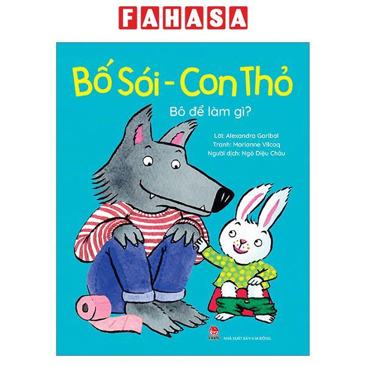 Sách - Bố Sói - Con Thỏ - Bô Để Làm Gì?