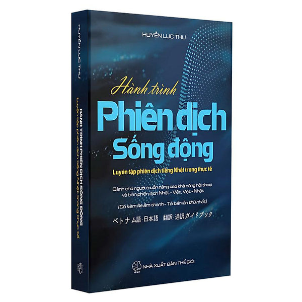 Hành Trình Phiên Dịch Sống Động - Luyện Tập Phiên Dịch Tiếng Nhật Trong Thực Tế (Tái Bản Năm 2025)