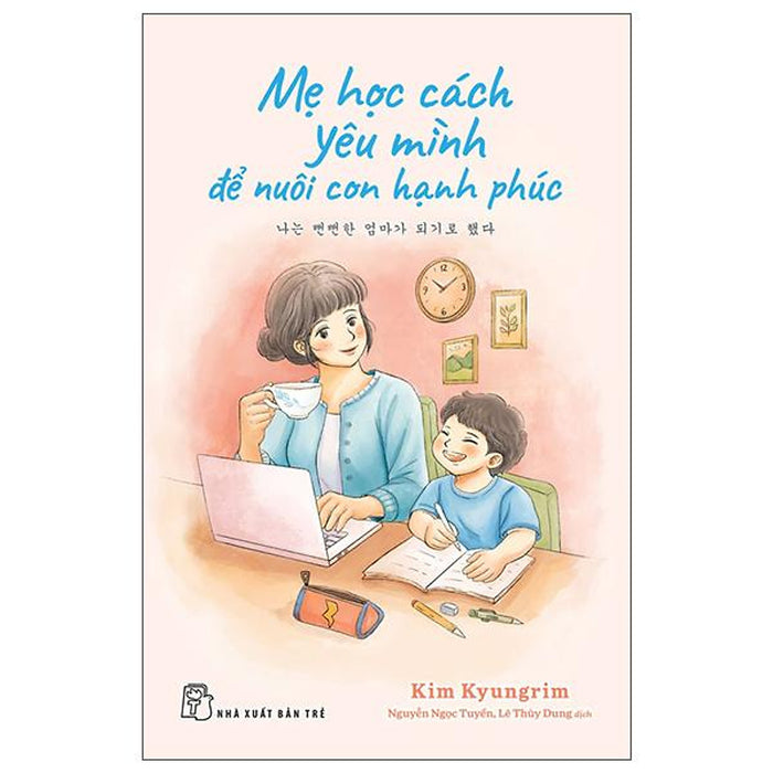 Sách - Mẹ Học Cách Yêu Mình Để Nuôi Con Hạnh Phúc