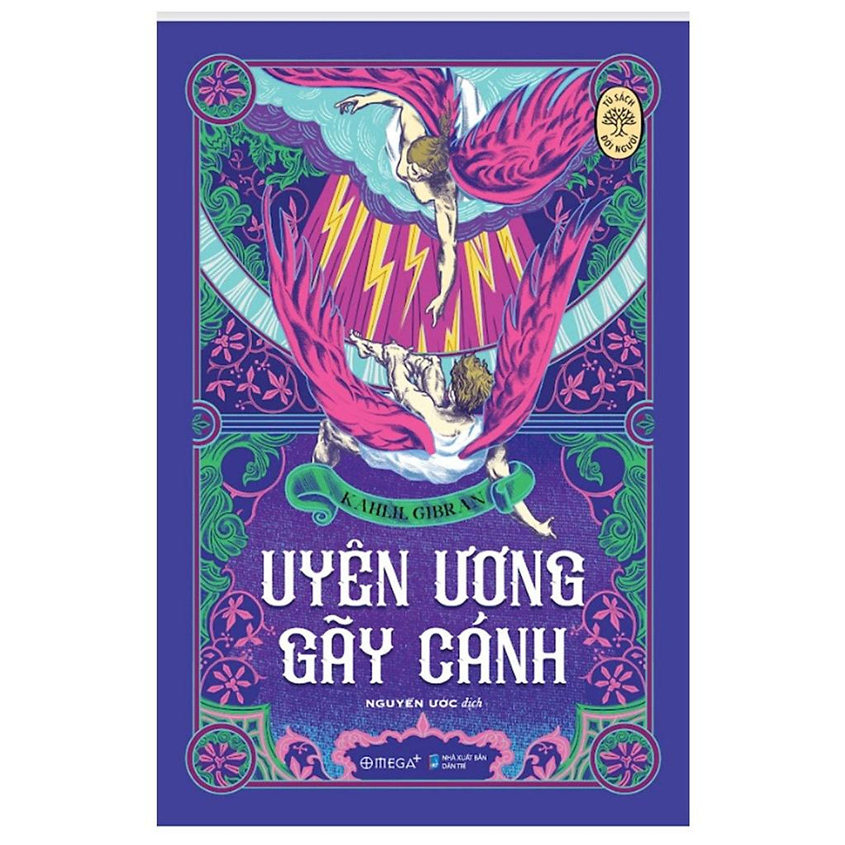 (Giải Cứu Sách) [Tủ Sách Đời Người] Uyên Ương Gãy Cánh - Kahlil Gibran – Omega Plus - Nxb Dân Trí
