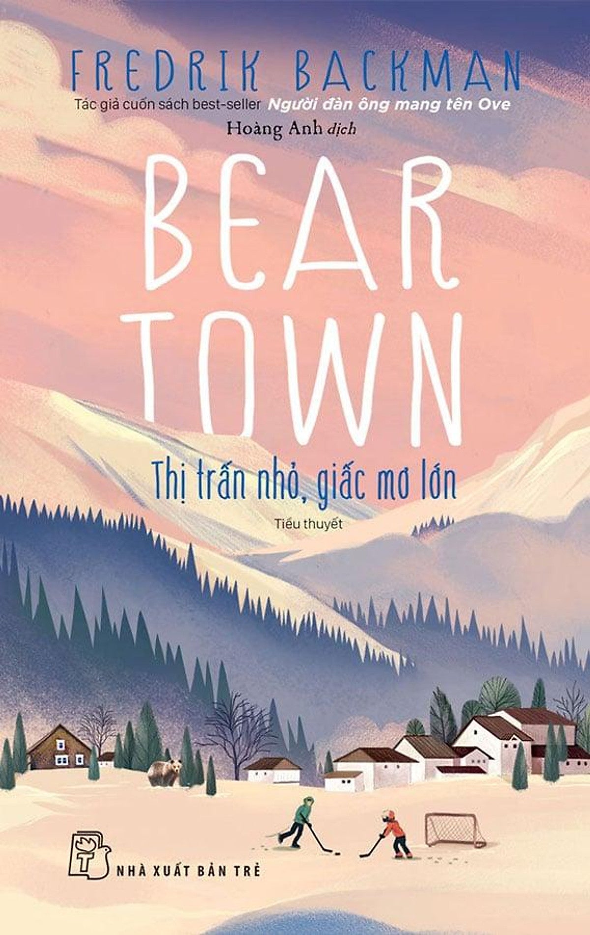 Sách Beartown - Thị Trấn Nhỏ, Giấc Mơ Lớn