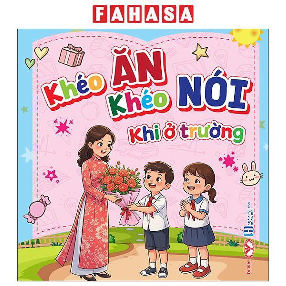 Sách - Tủ Sách Bé Giỏi Kỹ Năng - Khéo Ăn Khéo Nói Khi Ở Trường