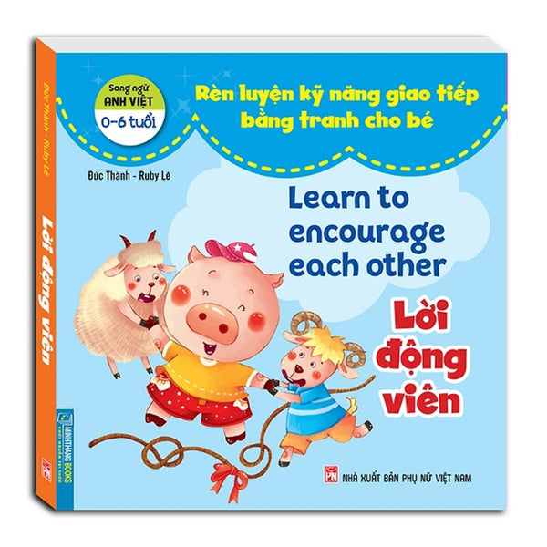 Sách - Rèn Luyện Kỹ Năng Giao Tiếp Bằng Tranh Cho Bé - Lời Động Viên (Song Ngữ Anh - Việt)