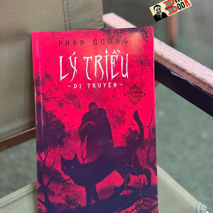 Lý Triều Dị Truyện (Tái Bản 2025) – Phan Cuồng – Nhã Nam - Nxb Hội Nhà Văn