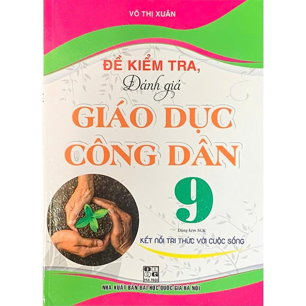 Đề Kiểm Tra Đánh Giá Giáo Dục Công Dân 9 (Dùng Kèm  Sgk Kntt) (Ha-Mk)