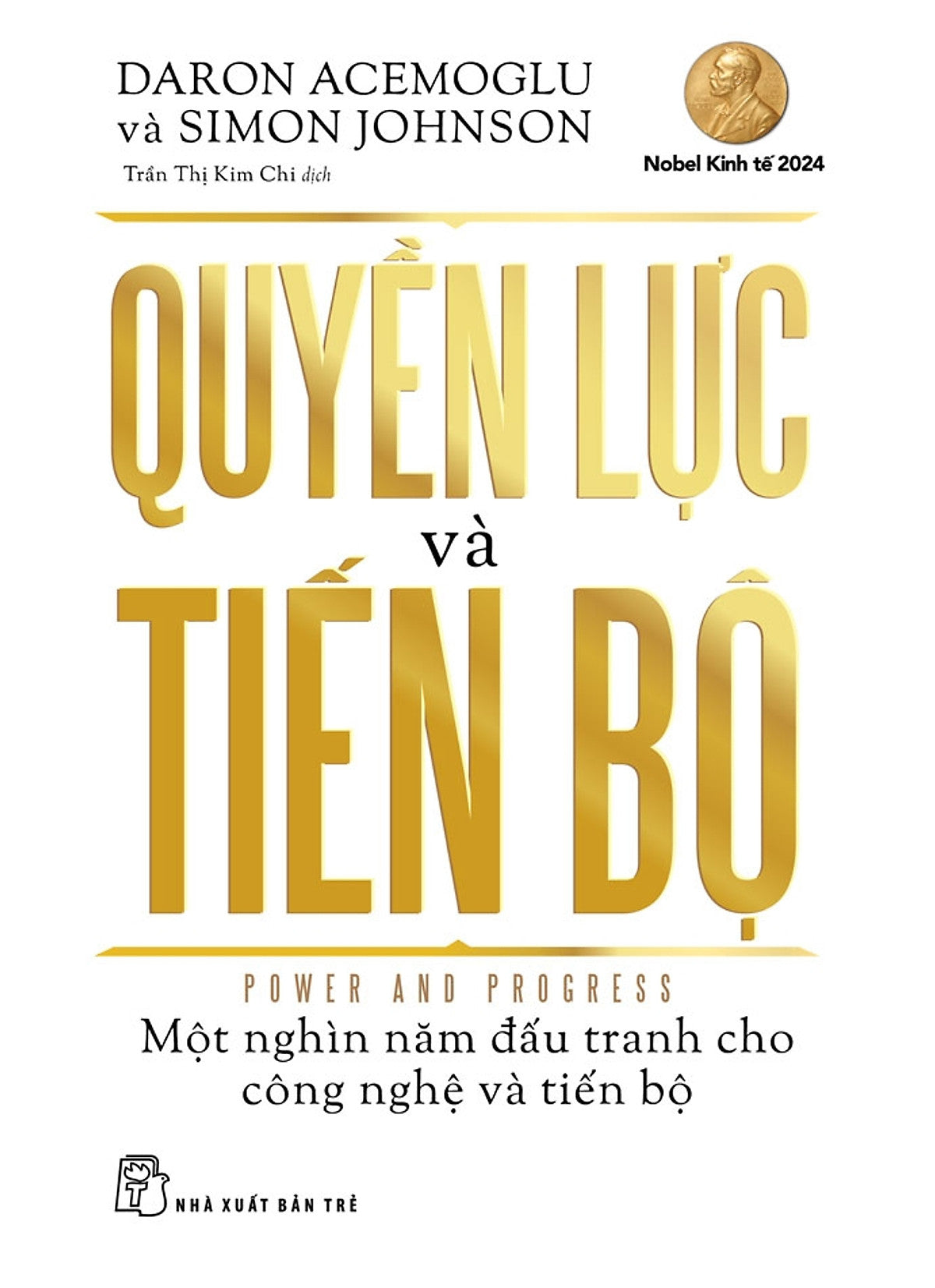 Quyền Lực Và Tiến Bộ Một Nghìn Năm Đấu Tranh Cho Công Nghệ Và Tiến Bộ