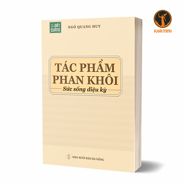 Tác Phẩm Phan Khôi - Sức Sống Diệu Kỳ - Ngô Quang Huy