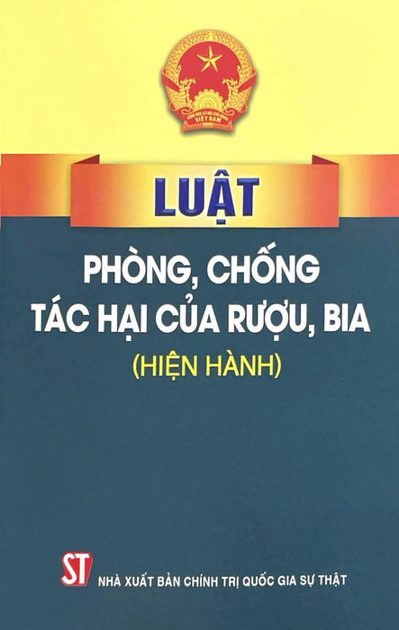 Luật Phòng, Chống Tác Hại Của Rượu, Bia ( Hiện Hành)