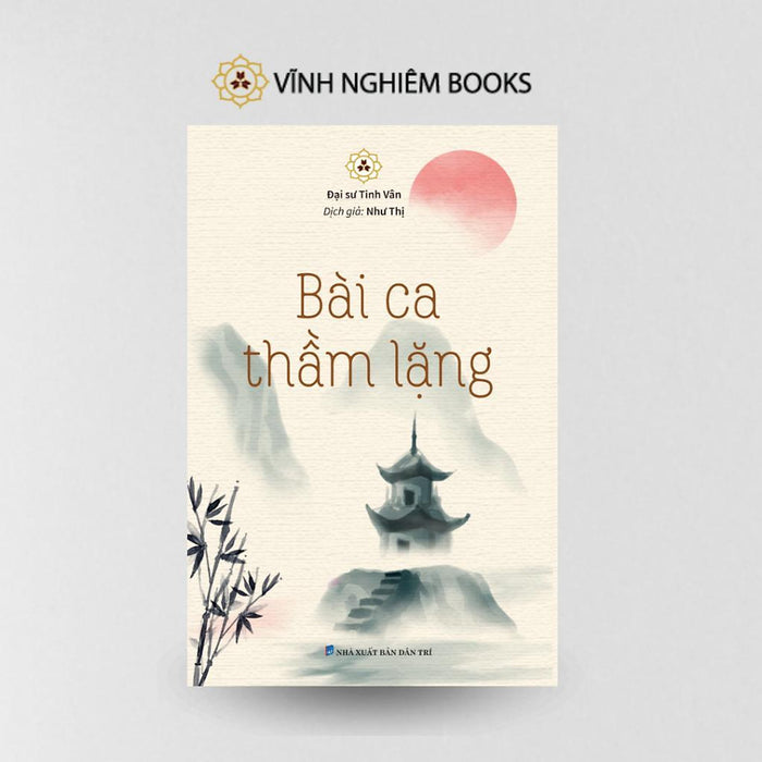 Sách - Bài Ca Thầm Lặng - Đại Sư Tinh Vân - Vĩnh Nghiêm Books